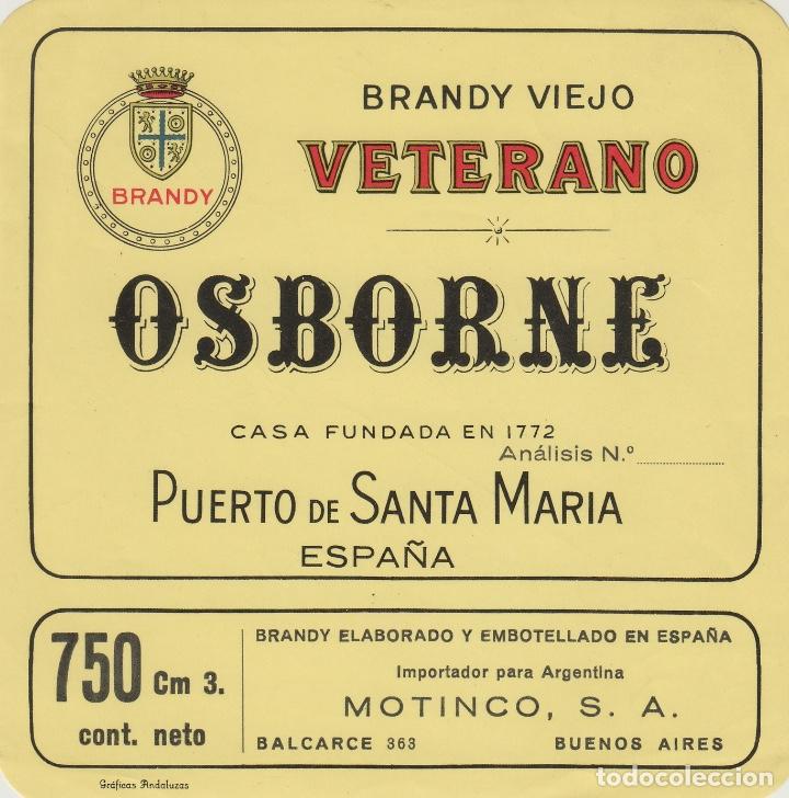 Etiquetas antiguas: OSBORNE . PUERTO DE SANTA MAR&Iacute;A . BRANDY VETERANO IMPORT ARGENTINA - , ETIQUETA VINO ORIGINAL ref 06