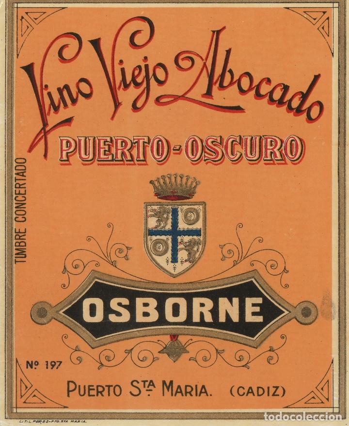 Etichette antiche: OSBORNE . PUERTO DE SANTA MAR&Iacute;A . VINO VIEJO ABOCADO PUERTO OSCURO - , ETIQUETA VINO ORIGINAL ref 44
