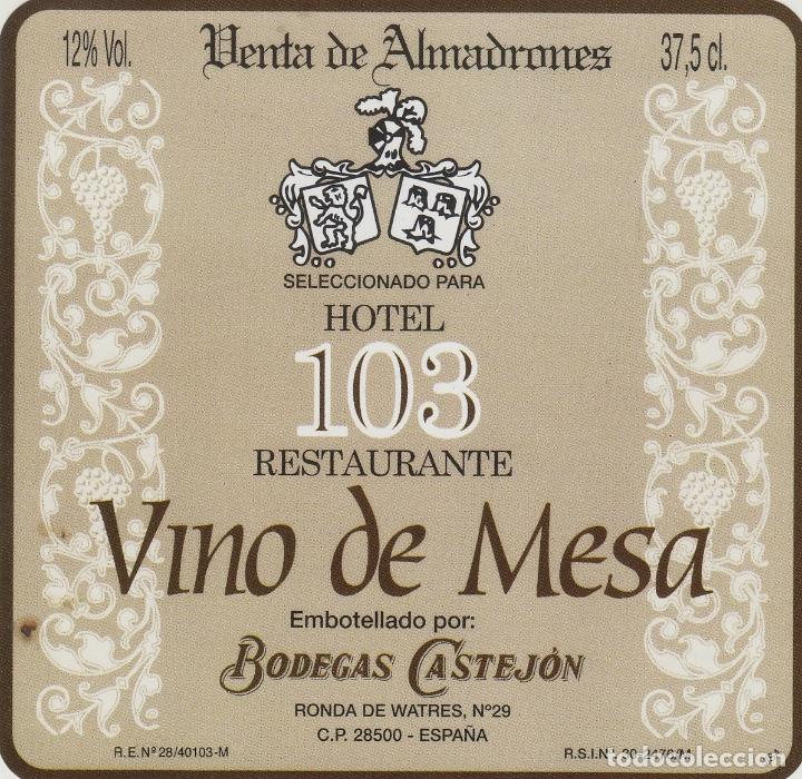 Etiquetas antiguas: MADRID , BODEGAS CASTEJ&Oacute;N , HOTEL 103 , VENTA DE ALMENDRONES . ETIQUETA DE VINO ref 156