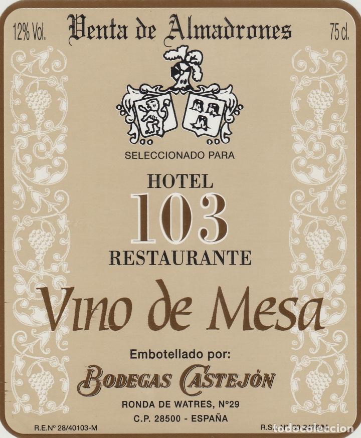 Etiquetas antiguas: MADRID , BODEGAS CASTEJ&Oacute;N , HOTEL 103 , VENTA DE ALMENDRONES . ETIQUETA DE VINO ref 156