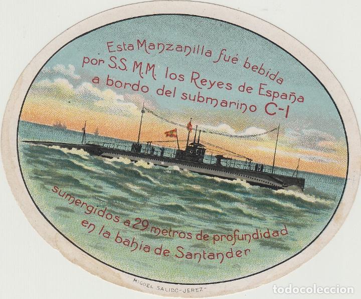 Etiquetas antiguas: EMBOTELLADO ESPECIAL. SANLUCAR MANZANILLA LA GOYA,SUBMARINO C-1,1928 ,ALFONSO XIII. ETIQUETA DE VINO