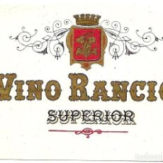 Etiquetas antiguas: VINO RANCIO SUPERIOR - ETIQUETA ANTIGUA DE VINO. Lote 302937983