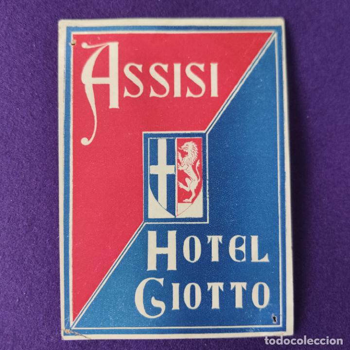 Etiquetas antiguas: ETIQUETA DE HOTEL EXTRANJERA. HOTEL GIOTTO. ASIS. ASSISI. ITALIA.