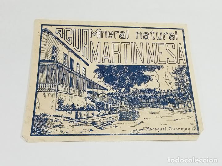 Alte Etiketten: ANTIGUA ETIQUETA. AGUA MINERAL NATURAL MARTIN MESA. MACAGUAL, GUANAJAY. 14 X 11 CM.