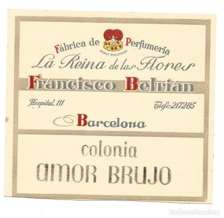 Etichette antiche: COLONIA AMOR BRUJO LA REINA DE LAS FLORES BARCELONA ETIQUETA de PERFUMERIA - ANTIGUA Original &eacute;poca