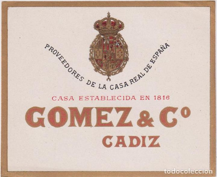 Old Labels: Etiqueta. G&oacute;mez & C&ordm;. C&aacute;diz. Proveedores de la casa Real de Espa&ntilde;a