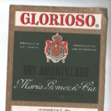 Etiquetas antiguas: GLORIOSO - DRY AMONTILLADO - MARIA GOMEZ & CIA - JEREZ - ANTIGUA ETIQUETA. Lote 345927768
