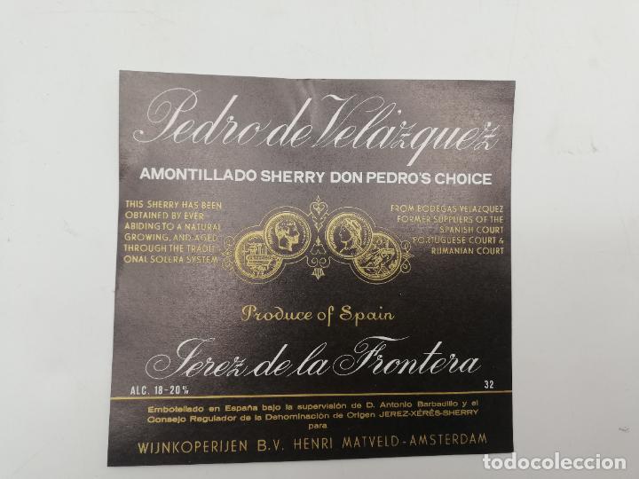 Etichette antiche: ETIQUETA. PEDRO DE VELAZQUEZ. AMONTILLADO SHERRY Y D. PEDRO&acute;S CHOICE. JEREZ. MED : 11 X 11 CM APROX.