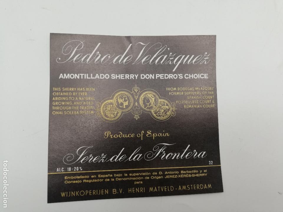 Etichette antiche: ETIQUETA. PEDRO DE VELAZQUEZ. AMONTILLADO SHERRY Y D. PEDRO&acute;S CHOICE. JEREZ. MED : 11 X 11 CM APROX.