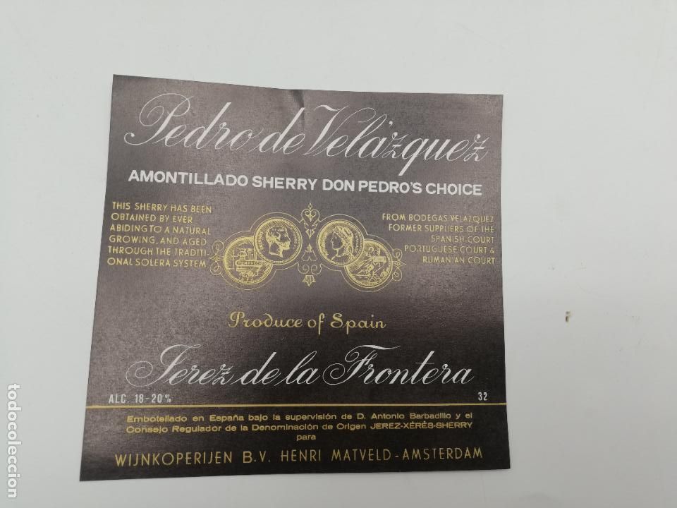 Etichette antiche: ETIQUETA. PEDRO DE VELAZQUEZ. AMONTILLADO SHERRY Y D. PEDRO&acute;S CHOICE. JEREZ. MED : 11 X 11 CM APROX.