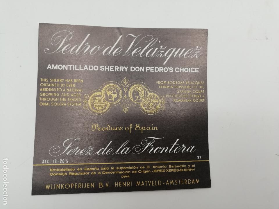 Etichette antiche: ETIQUETA. PEDRO DE VELAZQUEZ. AMONTILLADO SHERRY Y D. PEDRO&acute;S CHOICE. JEREZ. MED : 11 X 11 CM APROX.