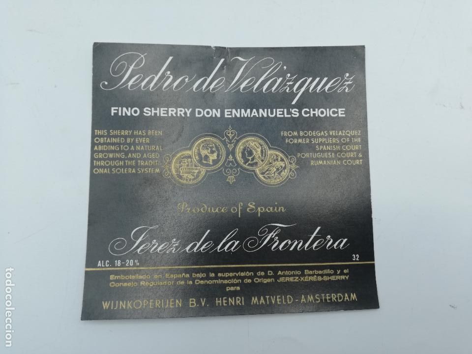 Etichette antiche: ETIQUETA. PEDRO DE VELAZQUEZ. FINO SHERRY DON ENMANUEL&acute;S CHOICE. JEREZ. MED : 11 X 11 CM APROX.
