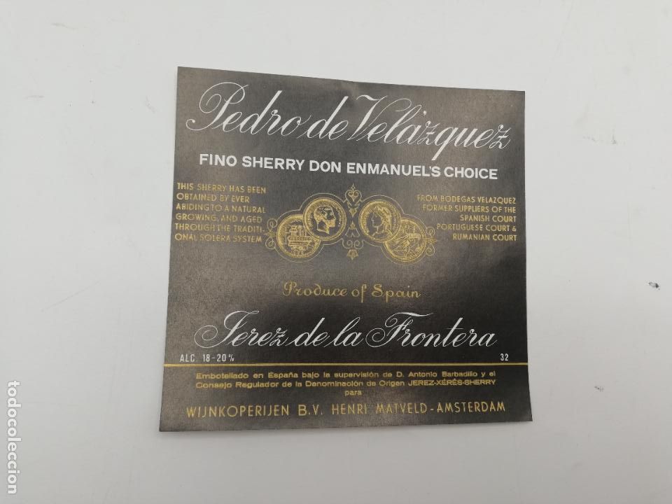 Etichette antiche: ETIQUETA. PEDRO DE VELAZQUEZ. FINO SHERRY DON ENMANUEL&acute;S CHOICE. JEREZ. MED : 11 X 11 CM APROX.