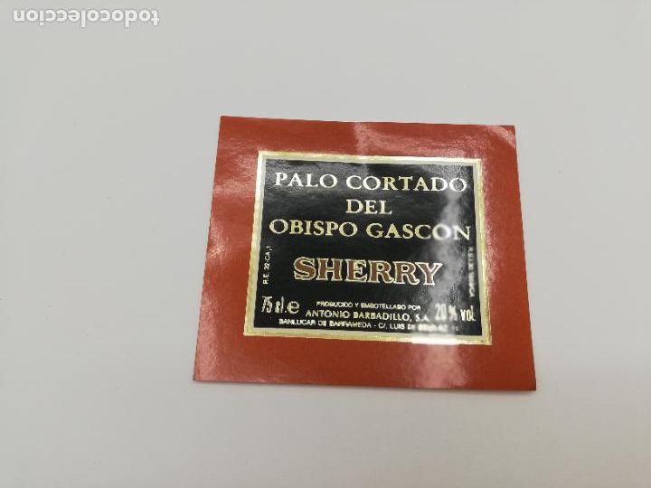 Alte Etiketten: ETIQUETA. PALO CORTADO DEL OBISPO GASCON. SHERRY. ANTONIO BARBADILLO. SANLUCAR DE BARRAMEDA.