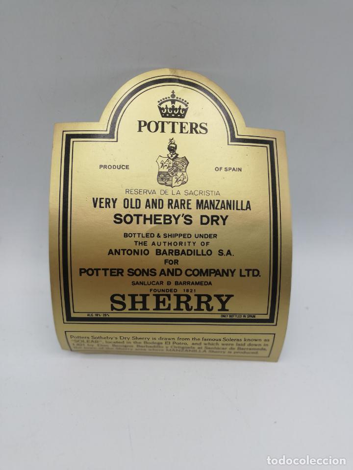 Old Labels: ETIQUETA. POTTERS. VERY OLD AND RARE MANZANILLA. SOTHEBY&acute;S DRY. A. BARBADILLO. SHERRY. SANLUCAR.