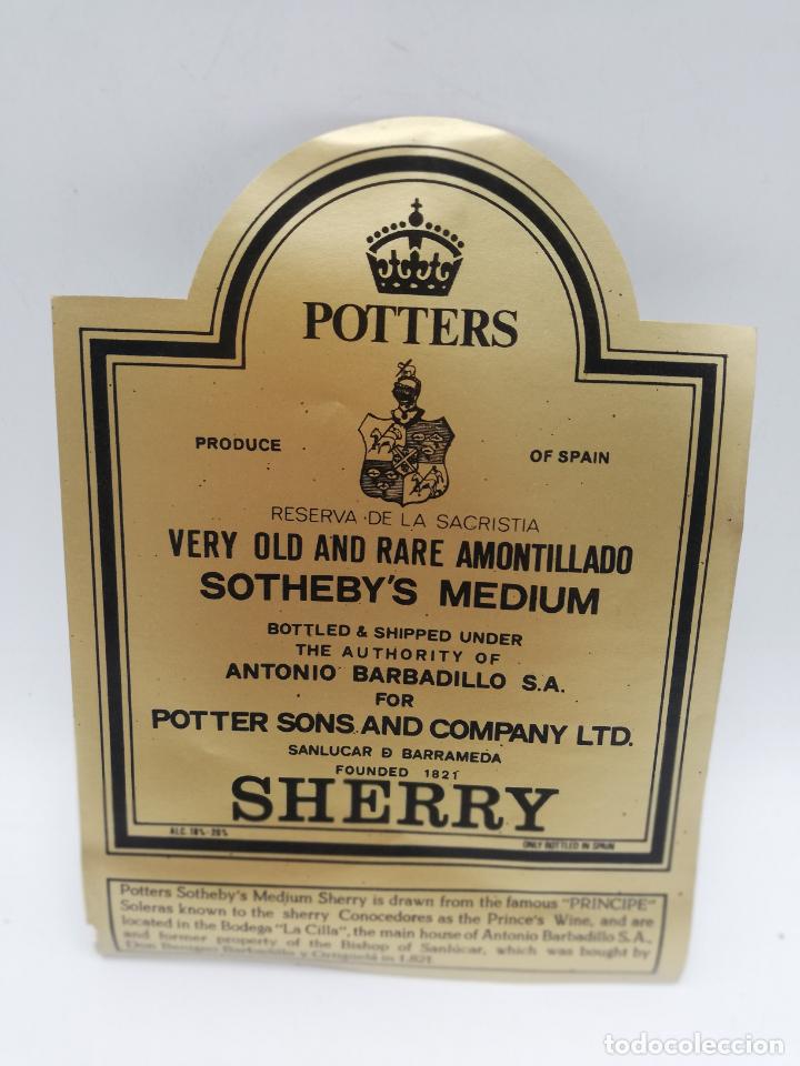 Old Labels: ETIQUETA. POTTERS. VERY OLD AND RARE AMONTILLADO. SOTHEBY&acute;S MEDIUM. A. BARBADILLO. SHERRY. SANLUCAR.