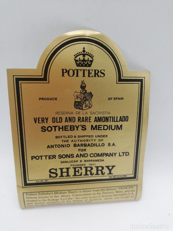 Old Labels: ETIQUETA. POTTERS. VERY OLD AND RARE AMONTILLADO. SOTHEBY&acute;S MEDIUM. A. BARBADILLO. SHERRY. SANLUCAR.