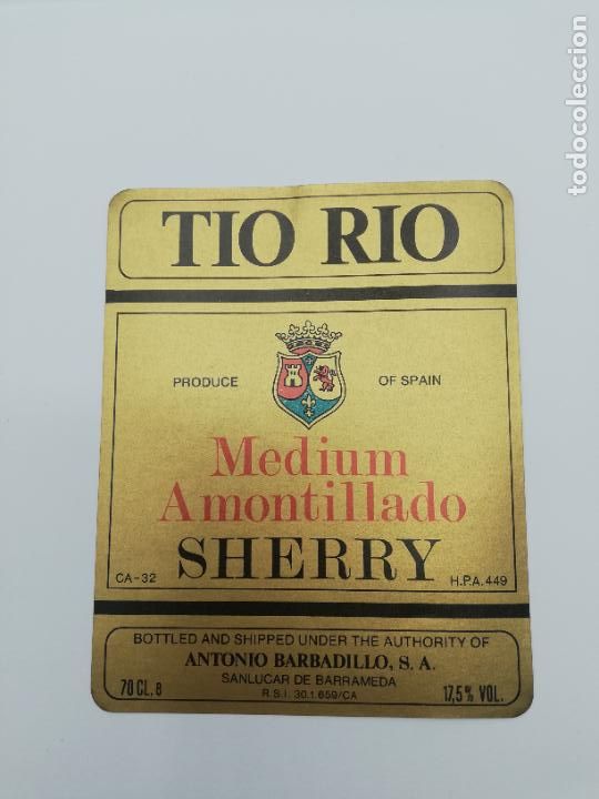 Old Labels: ETIQUETA. TIO RIO. MEDIUM AMONTILLADO SHERRY. ANTONIO BARBADILLO. SANLUCAR DE BARRAMEDA.