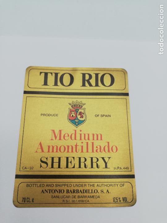 Old Labels: ETIQUETA. TIO RIO. MEDIUM AMONTILLADO SHERRY. ANTONIO BARBADILLO. SANLUCAR DE BARRAMEDA.
