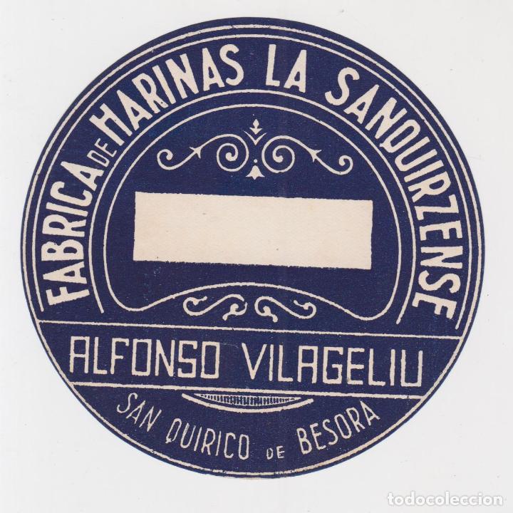 Etiquetas antiguas: ETIQUETA FABRICA DE HARINAS LA SANQUIRZENSE - ALFONSO VILAGELIU - SAN QUIRICO DE BESORA - (10cm.)