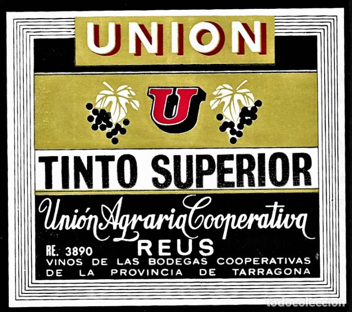 Etiquetas antiguas: ETIQUETA VINO- TINTO SUPERIOR- UNION AGRARIA COPRATIVA - REUS - TAMA&Ntilde;O 9 x 8 CM