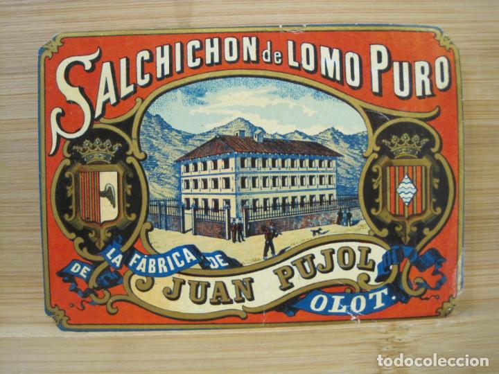 Etichette antiche: OLOT-SALCHICHON DE LOMO PURO-FABRICA DE JUAN PUJOL-ETIQUETA ANTIGUA-VER FOTOS-(98.974)