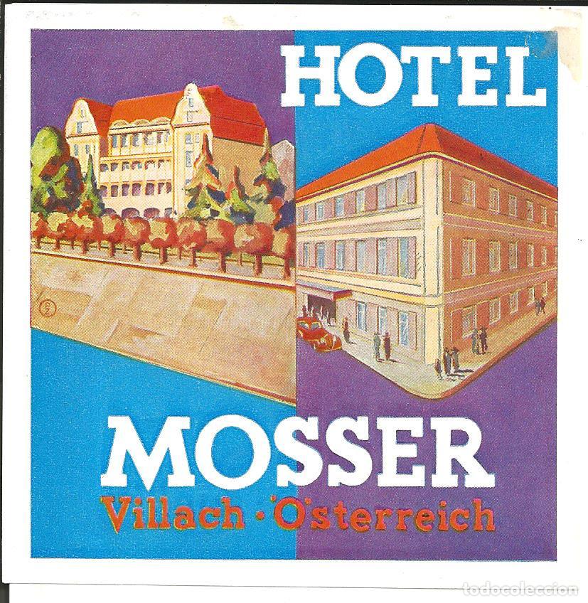 Etiquetas antiguas: ETIQUETA HOTEL *HOTEL MOSSER* - VILLACH, &Ouml;STERREICH
