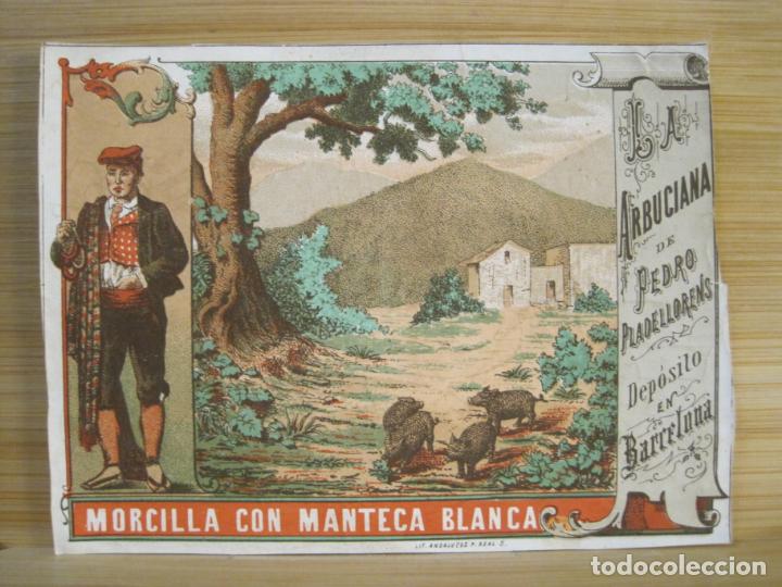 Etichette antiche: MORCILLA CON MANTECA BLANCA-LA ARBUCIANA-PEDRO PLA DE LLORENS-ETIQUETA ANTIGUA-VER FOTOS-(101.605)