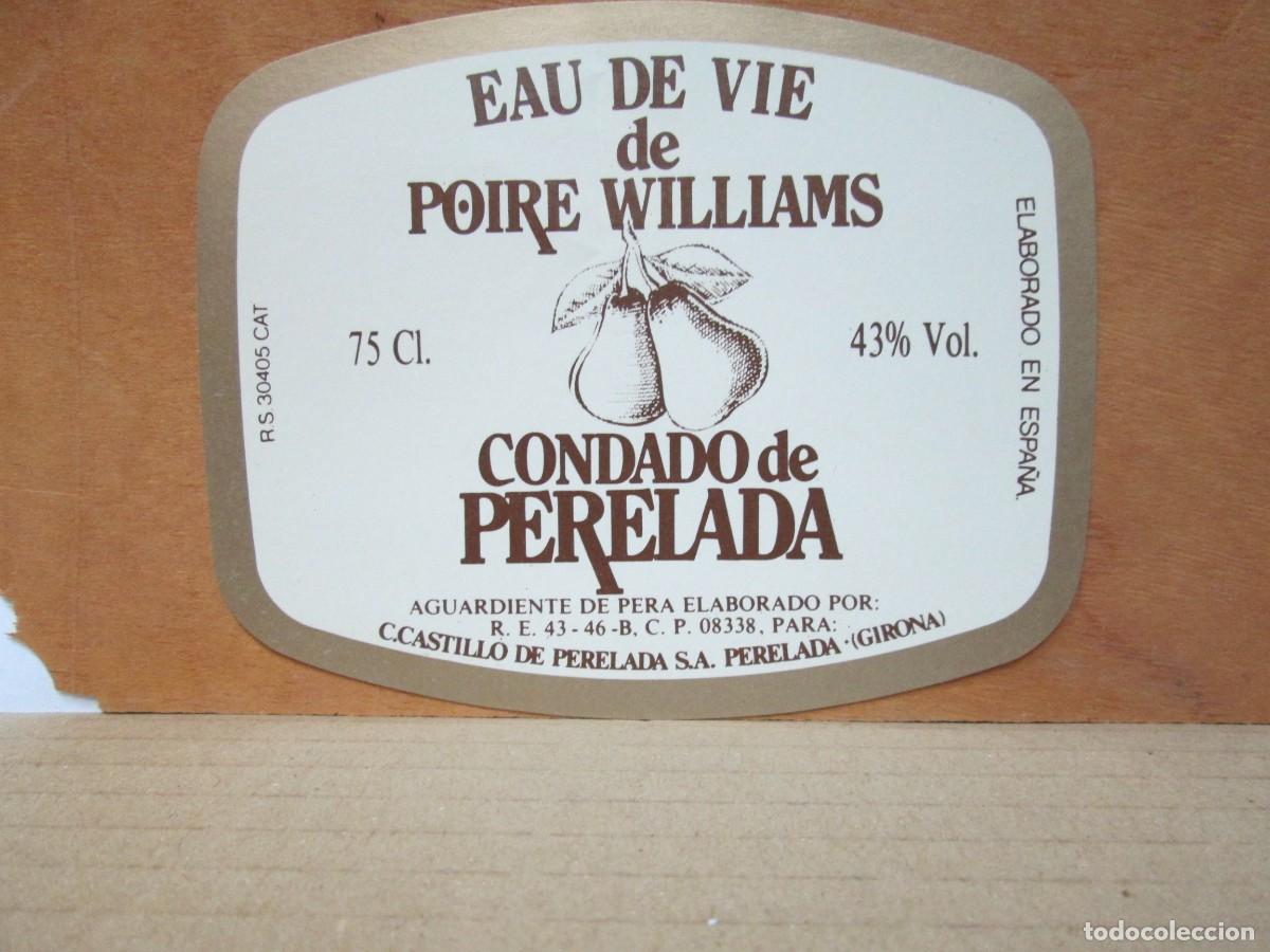 Old Labels: ANTIGUA ETIQUETA, EAU DE VIE DE POIRE WILLIAMS CONDADO DE PERELADA