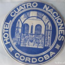 Etiquetas antiguas: HOTEL CUATRO NACIONES. CORDOBA. 11 CM.. Lote 402380439