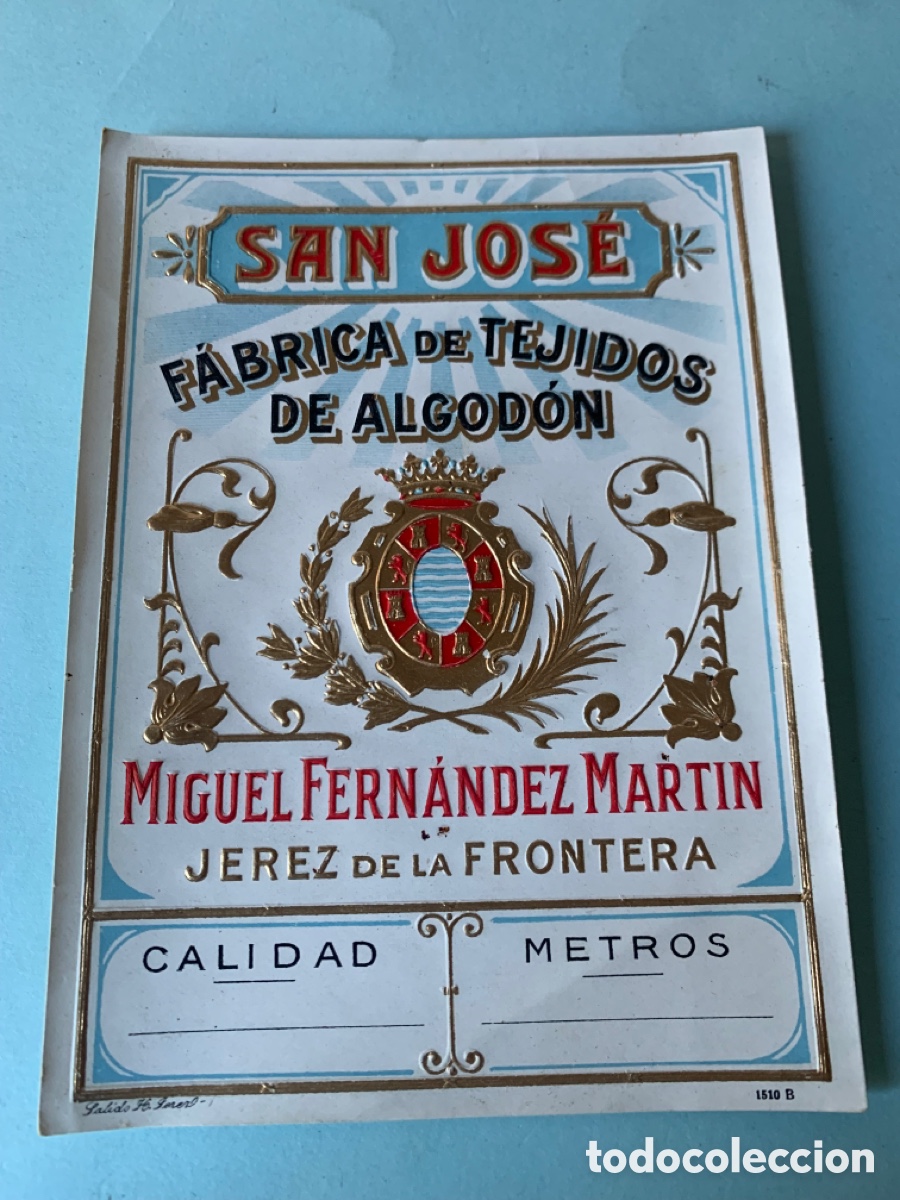Old Labels: ETIQUETA DE LA F&Aacute;BRICA DE TEJIDOS DE ALGOD&Oacute;N SAN JOS&Eacute;. JEREZ DE LA FRONTERA.