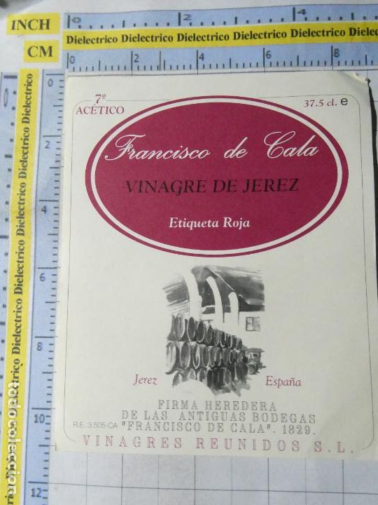 Etiquetas antiguas: ETIQUETA DE BEBIDAS. VINO LICORES. FRANCISCO DE CALA VINAGRE DE JEREZ ETIQUETA ROJA 1399