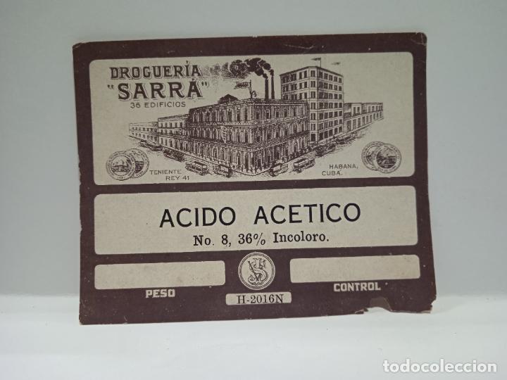 Etichette antiche: ETIQUETA. DROGUERIA SARRA. ACIDO ACETICO. MEDIDAS : 9 X 7 CM APROX.