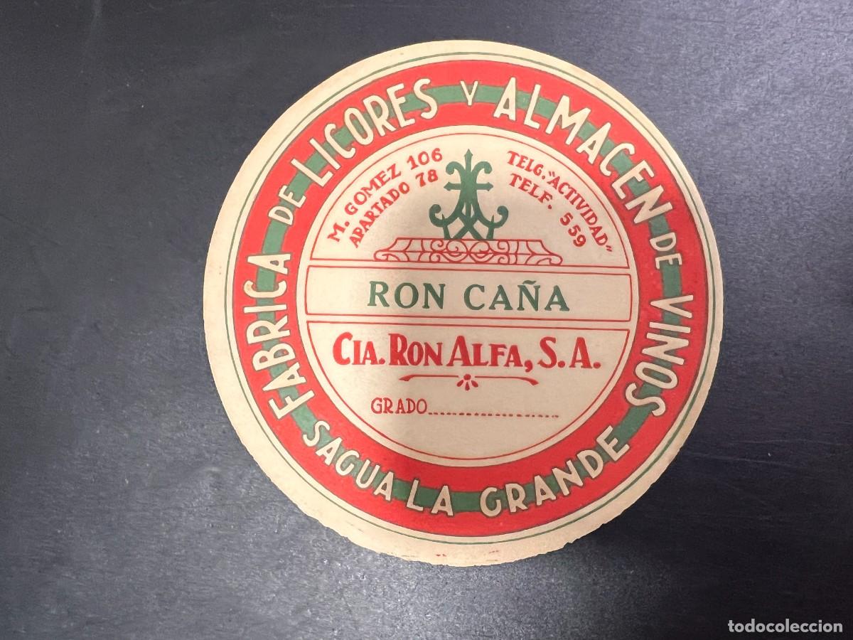 Etichette antiche: ETIQUETA. CUBA. RON CA&Ntilde;A. CIA. RON ALFA, S.A. F&Aacute;BRICA DE LICORES Y ALMAC&Eacute;N DE VINOS. SAGUA LA GRANDE