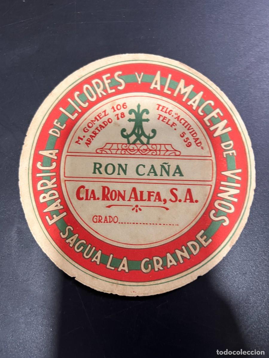 Etichette antiche: ETIQUETA. CUBA. RON CA&Ntilde;A. CIA. RON ALFA, S.A. F&Aacute;BRICA DE LICORES Y ALMAC&Eacute;N DE VINOS. SAGUA LA GRANDE