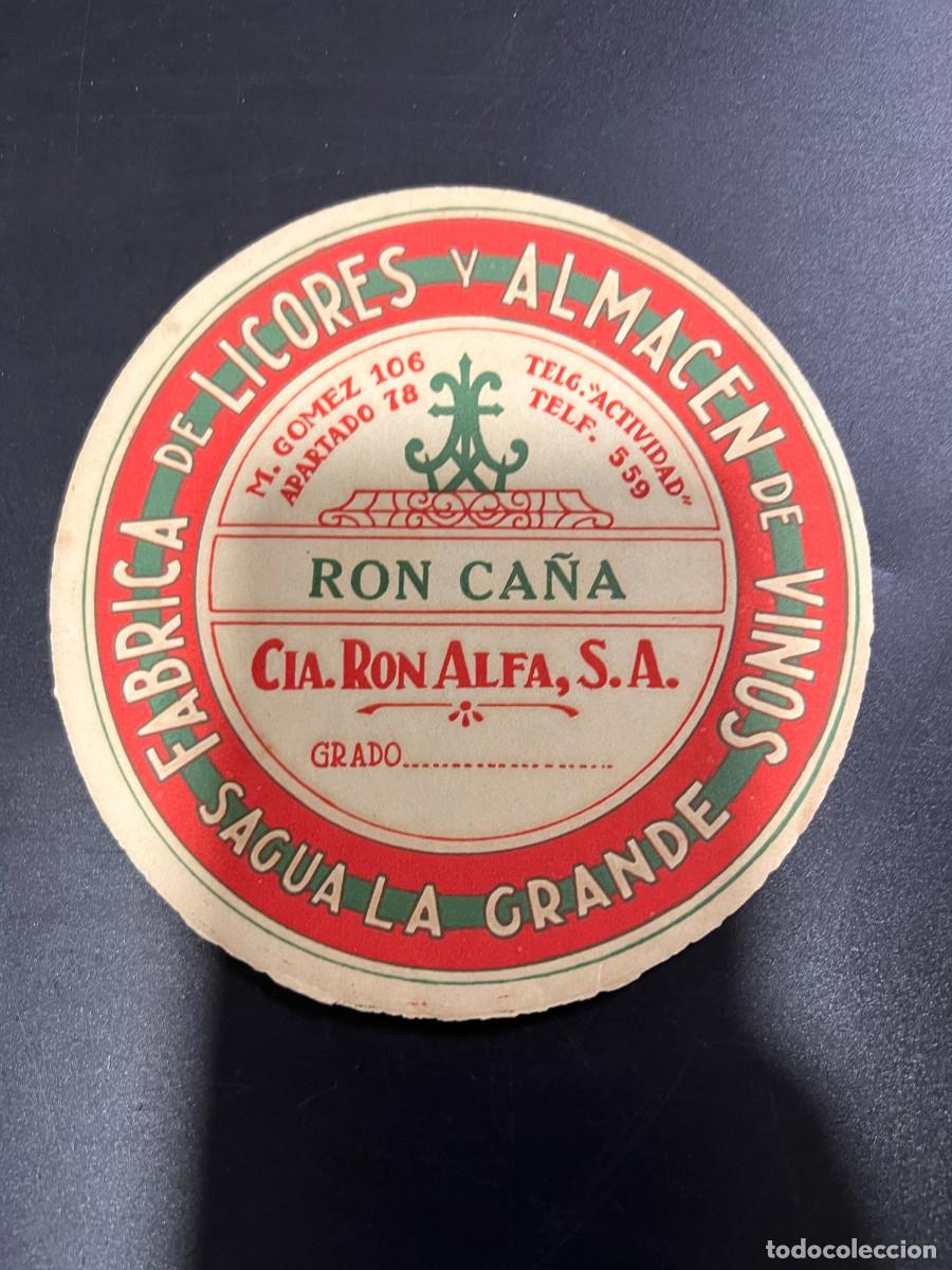 Etichette antiche: ETIQUETA. CUBA. RON CA&Ntilde;A. CIA. RON ALFA, S.A. F&Aacute;BRICA DE LICORES Y ALMAC&Eacute;N DE VINOS. SAGUA LA GRANDE