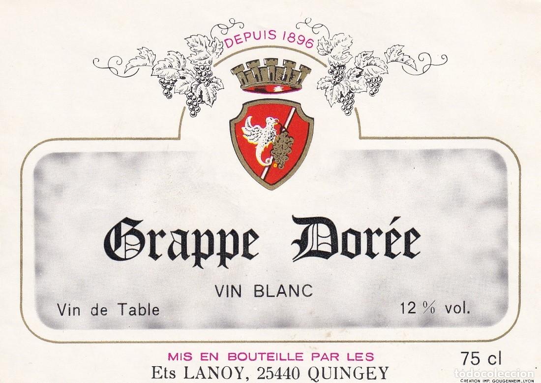 Old Labels: Grappe Dor&eacute;e - Vin blanc &middot; Vin de Table / Mis en bouteille par Les Ets Lanoy - Quingey