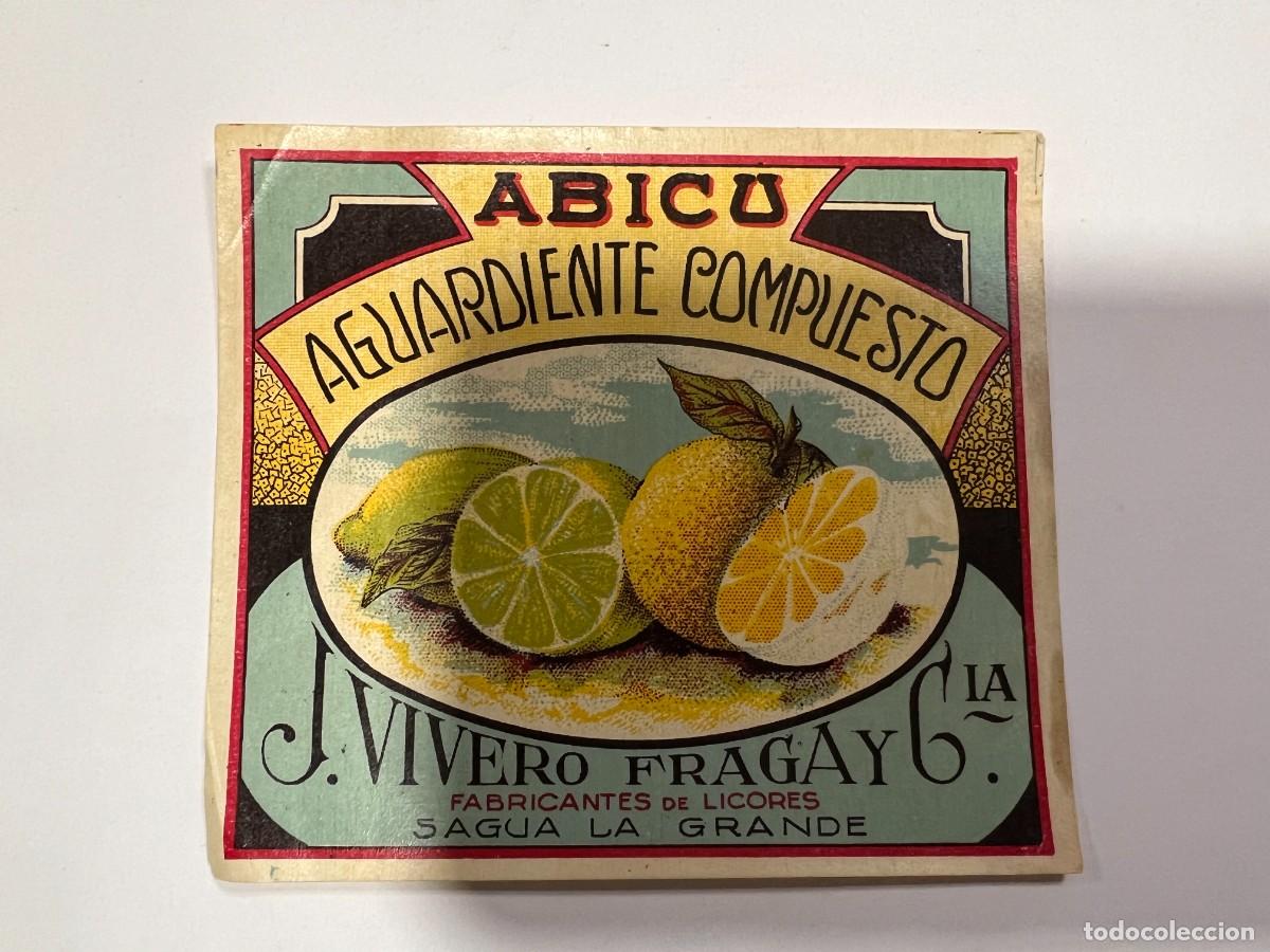 Etichette antiche: ETIQUETA. AGUARDIENTE COMPUESTO. ABICU. J.VIVERO FRAGA Y CIA. SAGUA LA GRANDE. 10 X 9CM