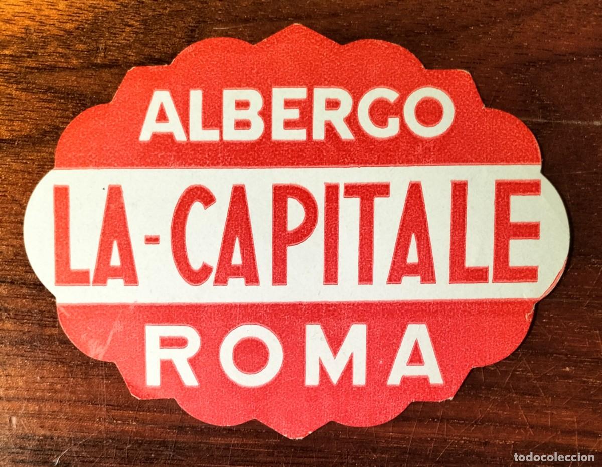 Etiquetas antiguas: ANTIGUA ETIQUETA DE EQUIPAJE DEL HOTEL ALBERGO LA CAPITALE, ROMA (ITALIA)