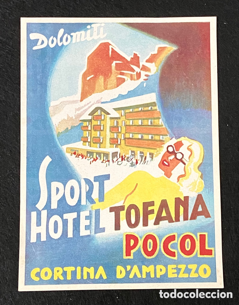 Etiquetas antiguas: SPORT HOTEL TOFANA POCOL CORTINA D&rsquo;AMPEZZO ITALIA ETIQUETA DE HOTEL ANTIGUA.