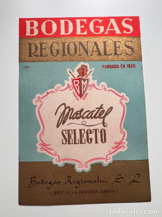 Etichette antiche: ETIQUETA. MOSCATEL SELECTO. BODEGAS REGIONALES. JEREZ. MEDIDAS APROX.: 15.5 X 10.5 CM