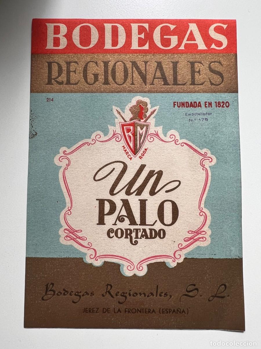 Old Labels: ETIQUETA. UN PALO CORTADO. BODEGAS REGIONALES. JEREZ DE LA FRA. MEDIDAS APROX.: 15.5 X 10.5 CM