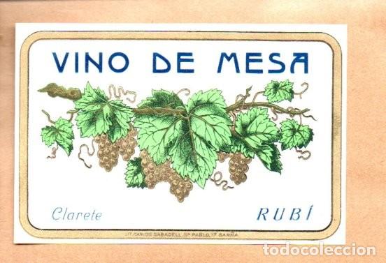 Etiquetas antiguas: ANTIGUA ETIQUETA ORIGINAL, VINO DE MESA CLARETE - RUB&Iacute;. LIT. CARLOS SABADELL, 12 X 8 CM.
