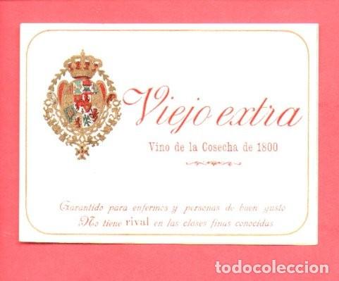 Etiquetas antiguas: MUY ANTIGUA ETIQUETA ORIGINAL, VIEJO EXTRA, VINO DE LA COSECHA DE 1800. 10,7X8 CM. (FINAL SIGLO XIX)