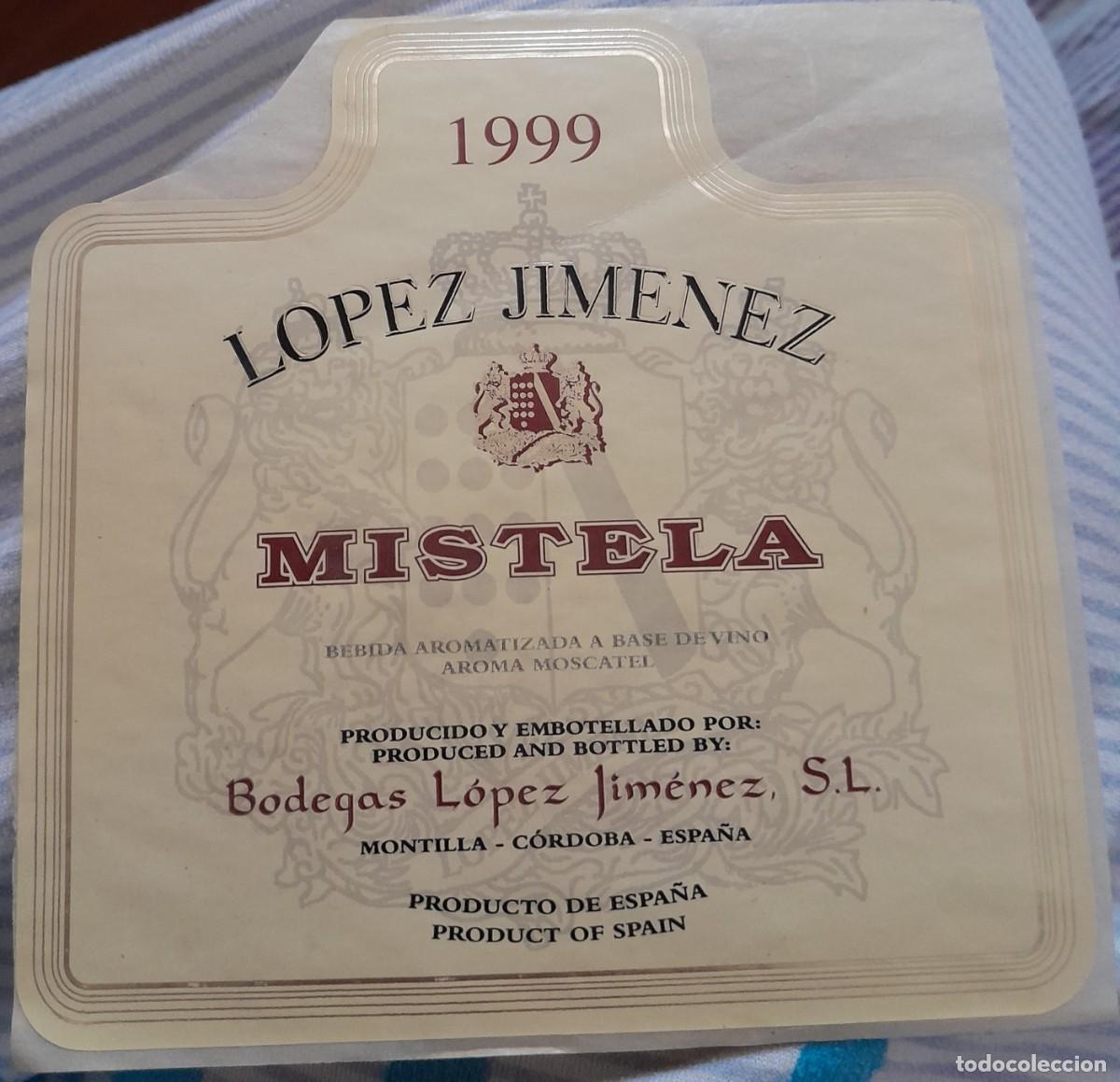 Etiquetas antiguas: -86188 ETIQUETA MISTELA 1999 LOPEZ JIM&Eacute;NEZ, VINO CON AROMA MOSCATEL, C&Oacute;RDOBA
