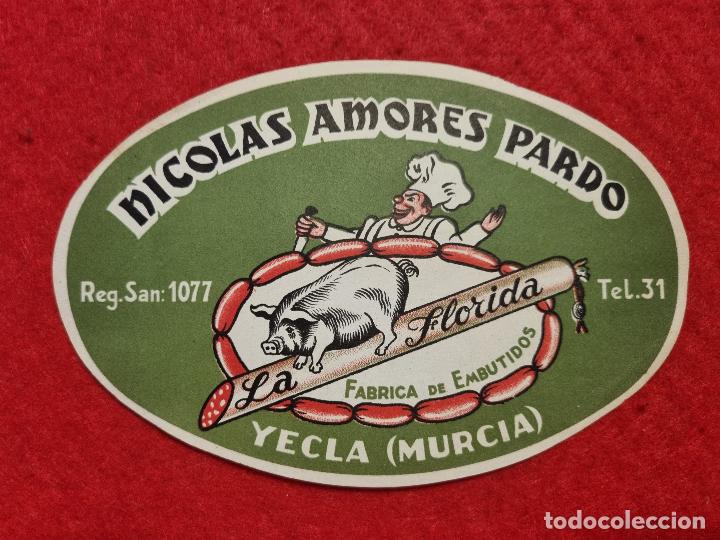 Etiquetas antiguas: ANTIGUA ETIQUETA FABRICA EMBUTIDOS LA FLORIDA NICOLAS AMORES PARDO YECLA MURCIA ORIGINAL ER 553