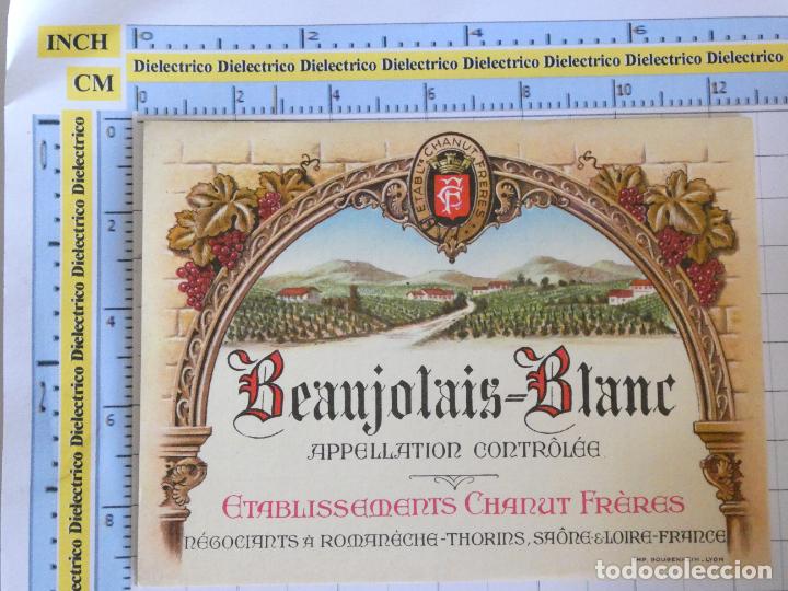 Alte Etiketten: ETIQUETA DE BEBIDAS. VINO LICORES. FRANCIA BEAUJOLAIS BLANC CHANUT FRERES 47
