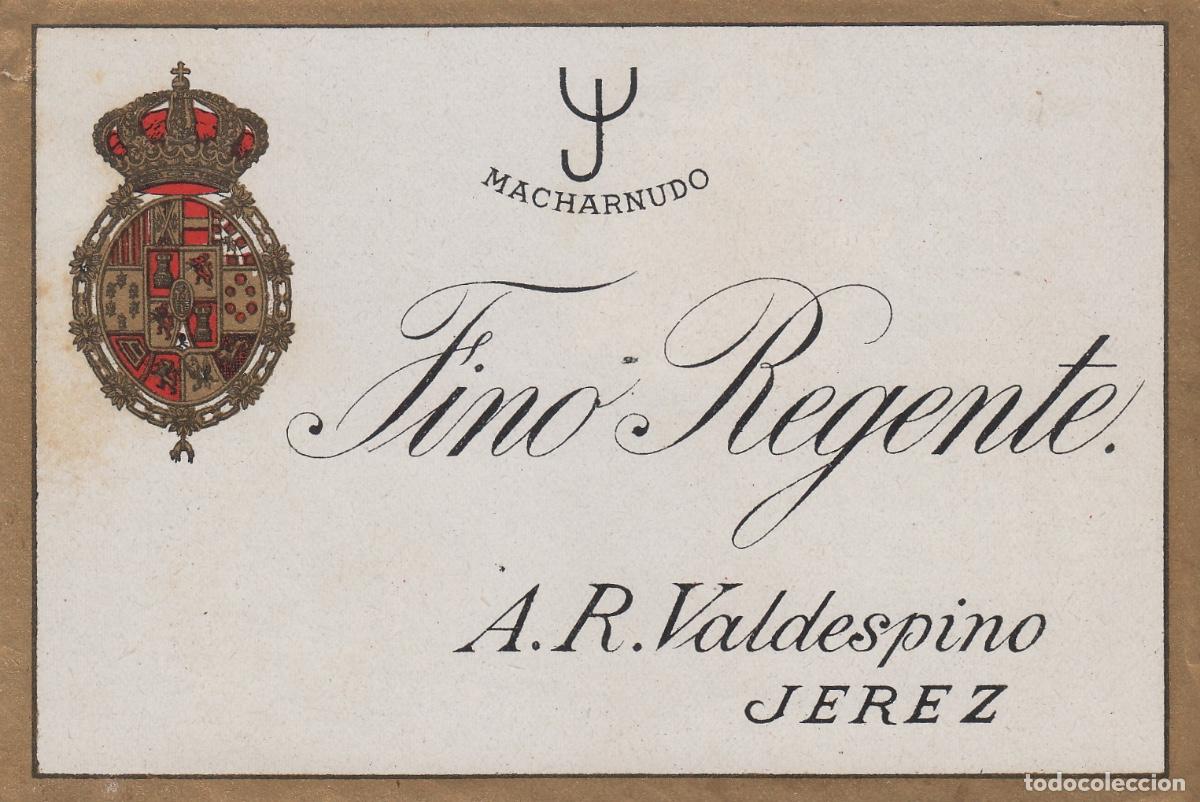 Etiquetas antiguas: VALDESPINO . JEREZ ,MACHARNUDO FINO REGENTE ,, . ETIQUETA DE VINO ref 171
