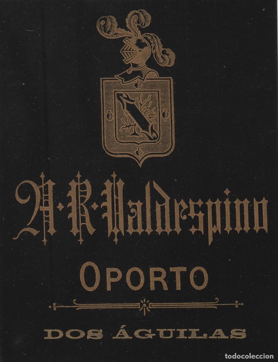 Etiquetas antiguas: VALDESPINO . JEREZ , 21 R VALDESPINO , OPORTO DOS AGUILAS . ETIQUETA DE VINO ref 175