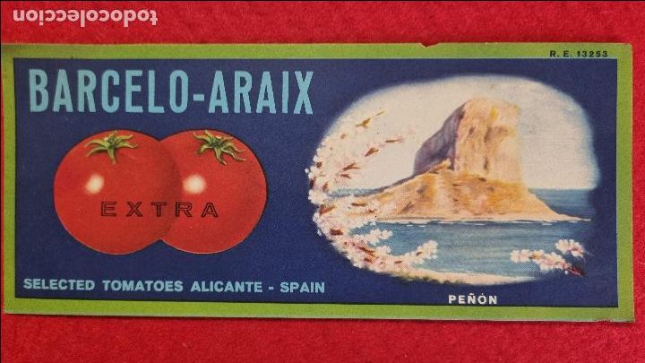 Old Labels: ANTIGUA ETIQUETA CARTEL ITO TOMATES BARCELO ARAIX PE&Ntilde;ON DE IFACH CALPE ALICANTE ORIGINAL K15